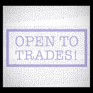 Open to trades....see below!